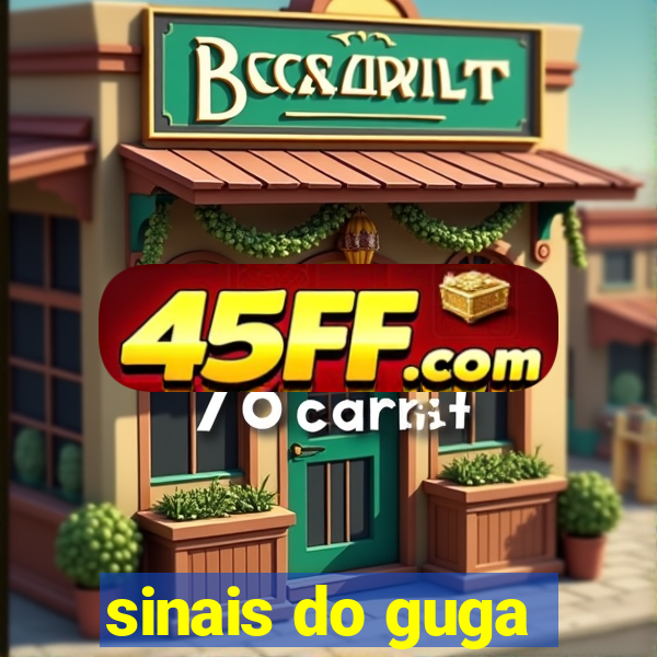 sinais do guga
